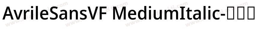 AvrileSansVF MediumItalic字体转换